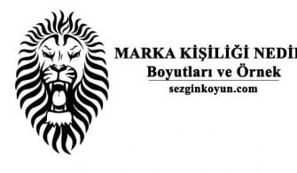 Marka Kişiliği Nedir? Markalaşmaya Nasıl Yardım Eder?