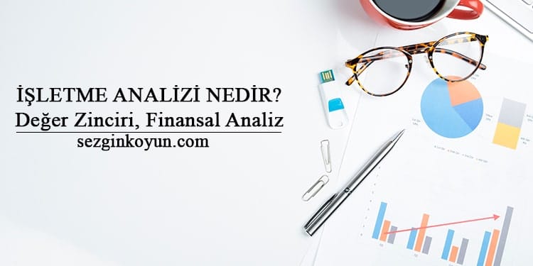 İşletme Analizi Nedir? İş Analizi ve Finansal Analiz