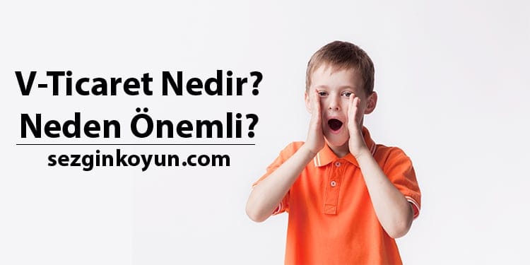 V-Ticaret Nedir ? Ses Ticareti Neden Gelecekte Önemli Olacak?