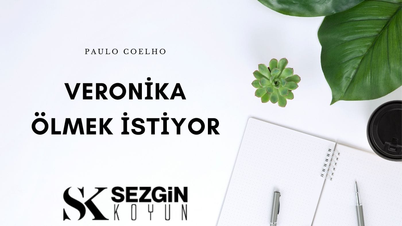 Paulo Coelho – Veronika Ölmek İstiyor Kitap İncelemesi ve Analizi