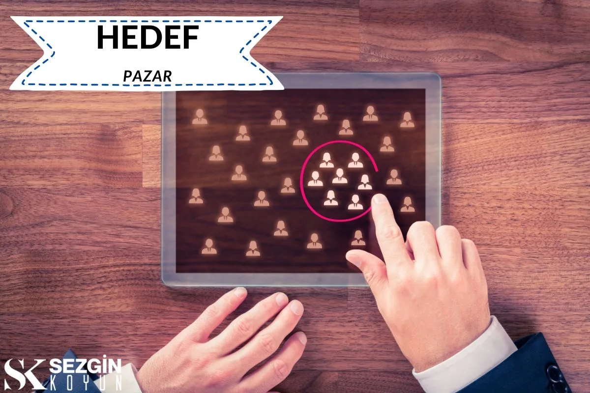 Başarılı İşletmeler için Hedef Pazar Stratejileri