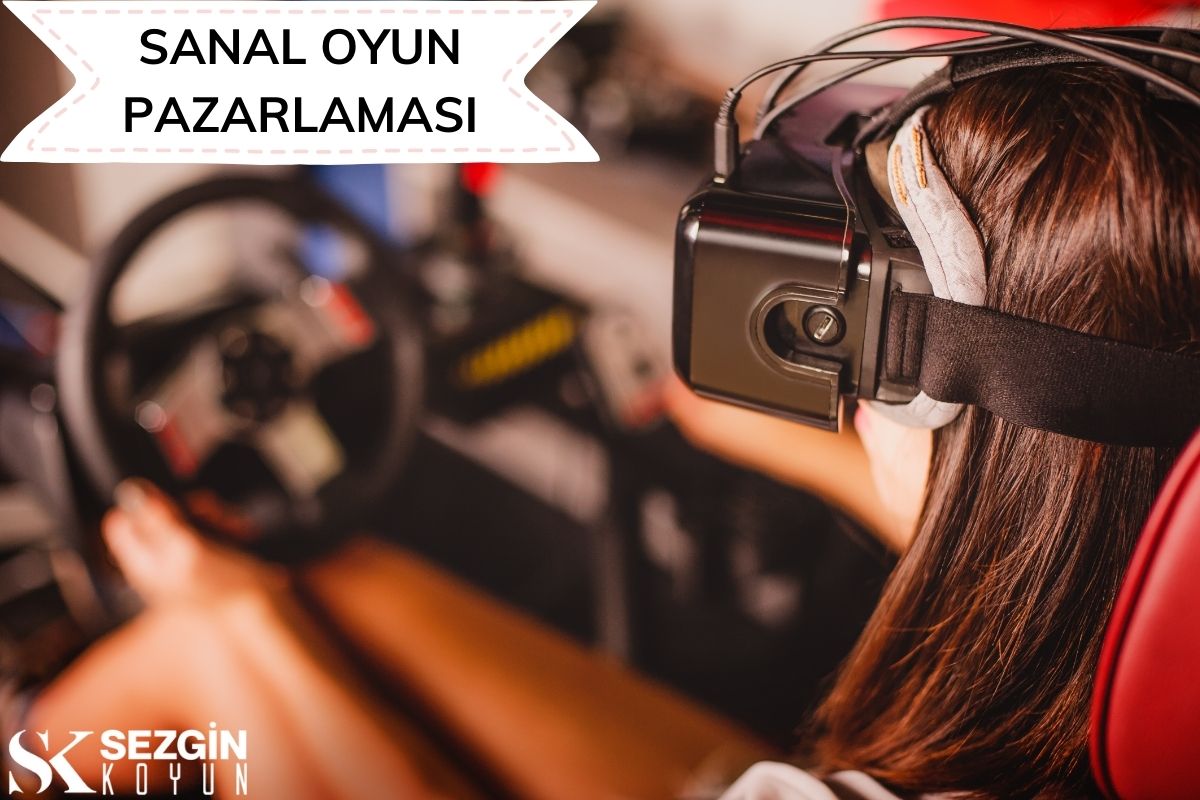 Sanal Oyun Dünyasında Dijital Pazarlama