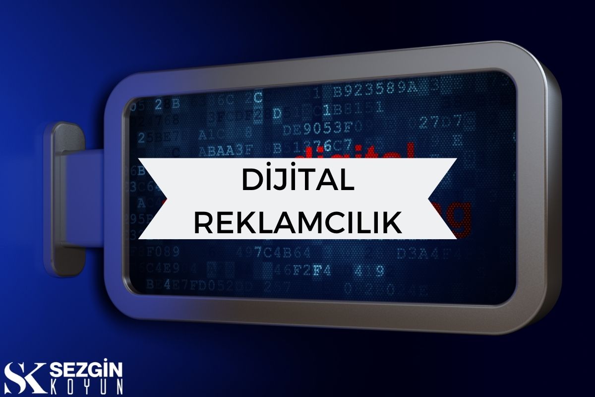 Dijital Reklamcılık nedir? 17 Dijital Reklam Türleri