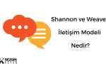 Shannon ve Weaver İletişim Modeli Nedir?