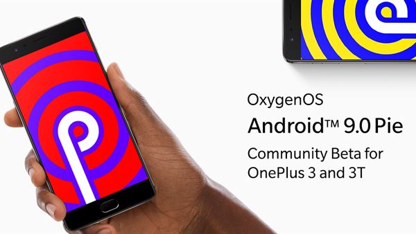 OnePlus 3 ve 3T modelleri Android Pie güncellemesi aldı